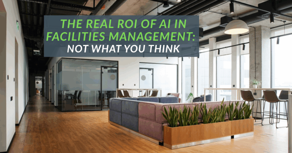 Real ROI of AI in Facilities Management