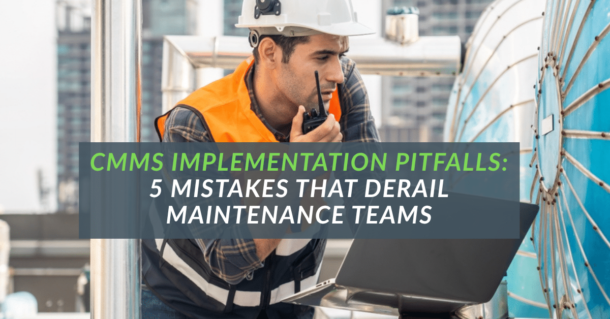CMMS implementation pitfalls