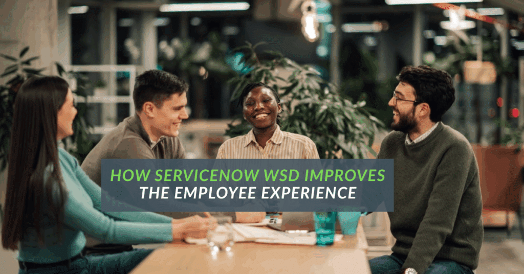 ServiceNow WSD employee experience