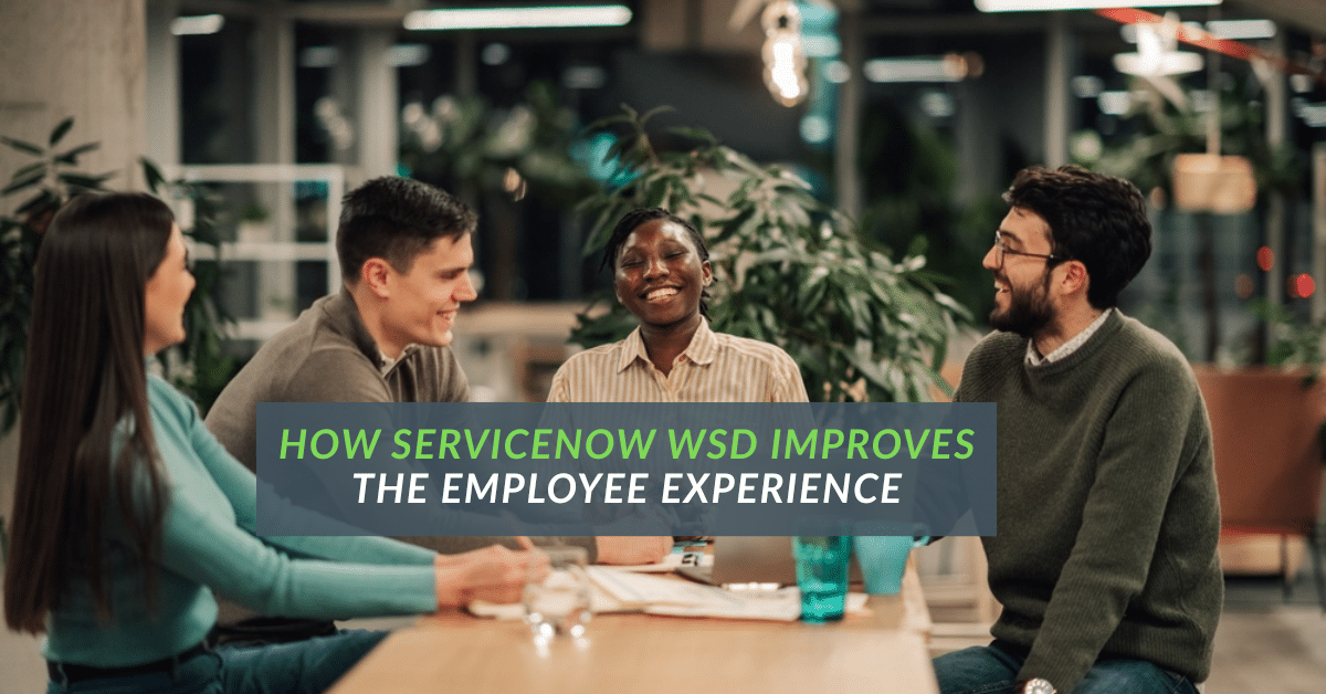 ServiceNow WSD employee experience